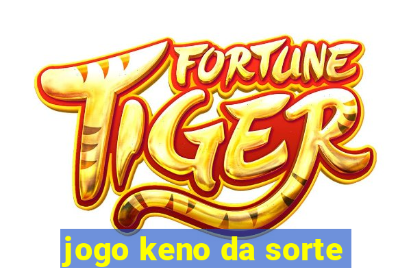 jogo keno da sorte